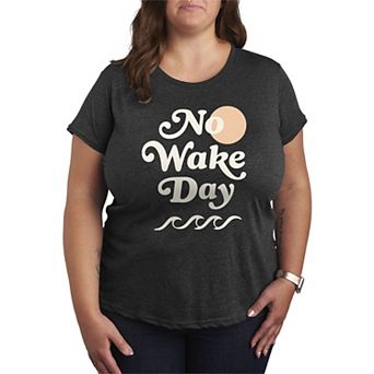 Plus Size No Wake Day Graphic Tee