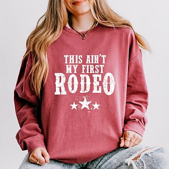 This Ain't My First Rodeo - Women's Lightweight Garment Dyed Sweatshirt