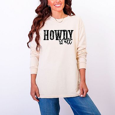 Howdy Ya'll - Women's Garment Dyed Long Sleeve Graphic T-Shirt