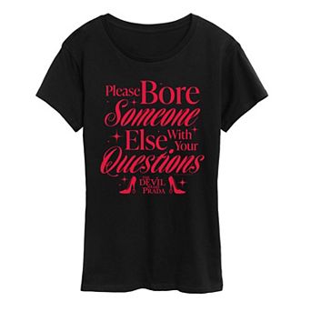 Women's The Devil Wears Prada Please Bore Someone Else With Your Questions Graphic Tee