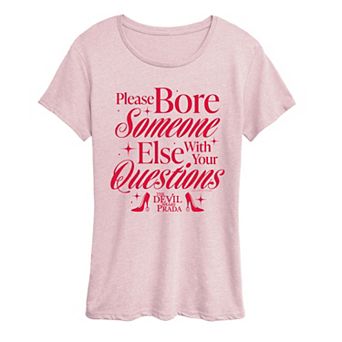 Women's The Devil Wears Prada Please Bore Someone Else With Your Questions Graphic Tee