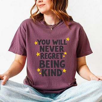 You Will Never Regret Being Kind Black - Women's Garment Dyed Graphic T-Shirt