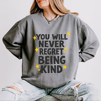 You Will Never Regret Being Kind Black - Women's Lightweight Garment Dyed Sweatshirt