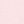 Soft Pink
