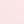 Soft Pink