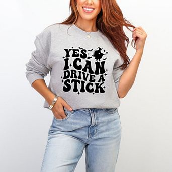 Yes I Can Drive A Stick - Women's Graphic Sweatshirt
