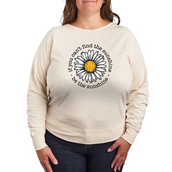 Plus Size If You Can't Find The Sunshine, Be The Sunshine French Terry Long Sleeve Tee