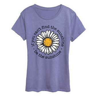 Women's If You Can't Find The Sunshine, Be The Sunshine Graphic Tee