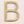 B