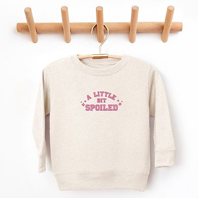 Embroidered A Little Bit Spoiled - Toddler Graphic Sweatshirt