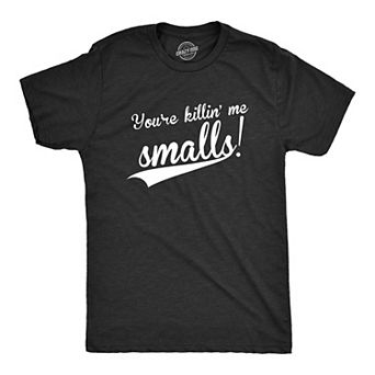 Mens You're Killing Me Smalls T shirt Funny Baseball Cool Novelty Tees Humor