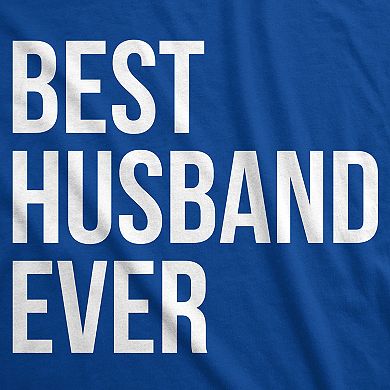 Mens Best Husband Ever T Shirt Funny Saying Novelty Tee Gift for Dad Cool Humor