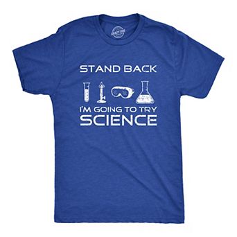 Mens Stand Back Im Going to Try Science T Shirt Funny Nerdy Sarcastic Tee Geek