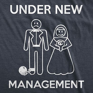 Mens Under New Management Funny Wedding Bachelor Party Novelty Tee for Guys