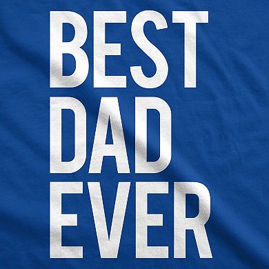 Mens Best Dad Ever T Shirt Funny Tee for Fathers Day Idea for Husband Novelty
