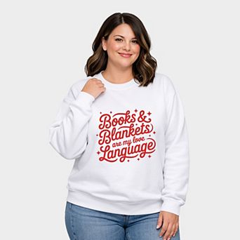 Books & Blankets Are My Love Language - Women's Plus Sized Graphic Sweatshirt