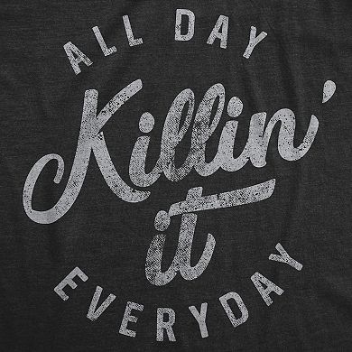 Womens All Day Killin It Everyday T Shirt Funny Awesome Tee for Ladies