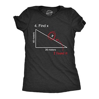 Find X T Shirt Funny Sarcastic Nerdy Math Test Teacher Tee for Women