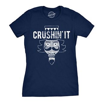 Womens Crushin It T Shirt Funny Christmas Nutcracker Tee for Ladies