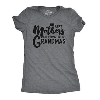 Crazy Dog Womens The Best Mothers Get Promoted to Grandmas T Shirt Cute Mothers Day Tee