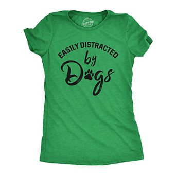 Womens Easily Distracted By Dogs T shirt Funny Graphic Dog Mom Lover Cute Gift