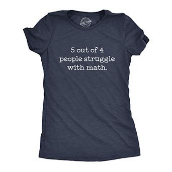 Womens 5 Out Of 4 People Struggle With Math T Shirt Funny Nerdy School Tee