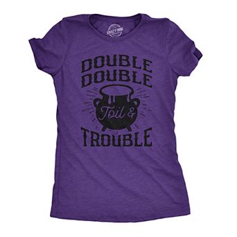 Womens Double Double Toil and Trouble T Shirt Funny Halloween Witch Tee
