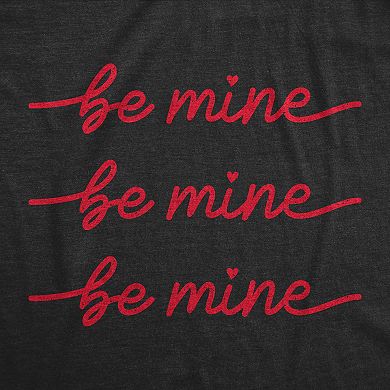Womens Be Mine Be Mine Be Mine T Shirt Cute Valentines Day Cursive Graphic Novelty Tee for Ladies