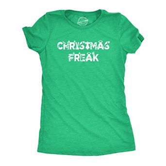 Womens Christmas Freak T Shirt Funny Holiday Xmas Party Graphic Novelty Tee