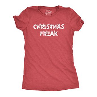 Womens Christmas Freak T Shirt Funny Holiday Xmas Party Graphic Novelty Tee