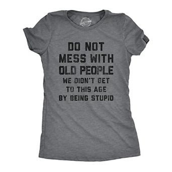 Womens Do Not Mess With Old People T Shirt Funny Older Age Elderly Wisedom Tee for Ladies