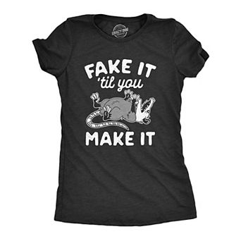 Womens Fake It Til You Make It Shirt Funny Opossum Rodent Graphic Novelty Tee