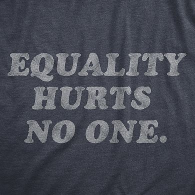 Womens Equality Hurts No One T Shirt Awesome Equal Rights Advocate Tee for Ladies