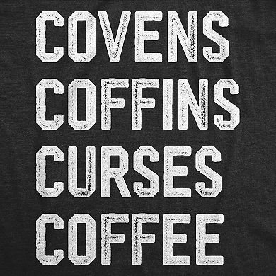 Womens Covens Coffins Curses Coffee T Shirt Funny Halloween Witch Caffeine Lovers Tee for Ladies