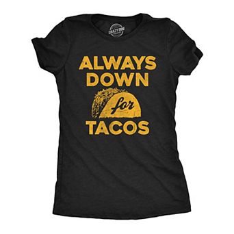 Womens Funny T Shirts Always Down for Tacos Novelty Food Graphic Tee for Ladies