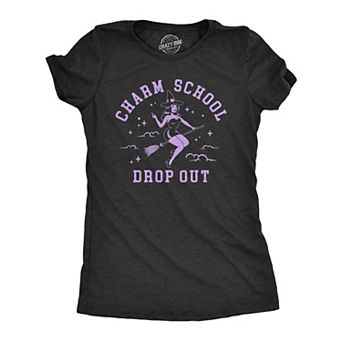 Womens Charm School Drop Out T Shirt Funny Halloween Witch Spell Casting Joke Tee for Ladies