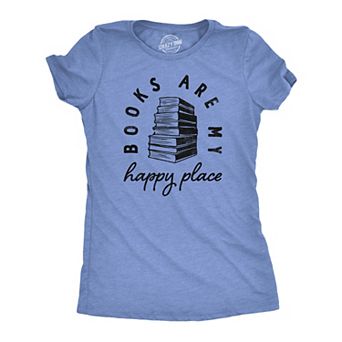 Womens Books Are My Happy Place T Shirt Funny Book Worm Reading Lovers Tee for Ladies