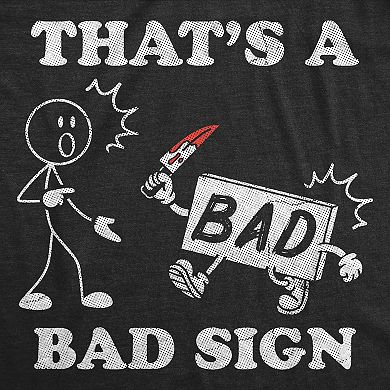 Mens Funny T Shirts Thats A Bad Sign Sarcastic Joke Novelty Tee For Men