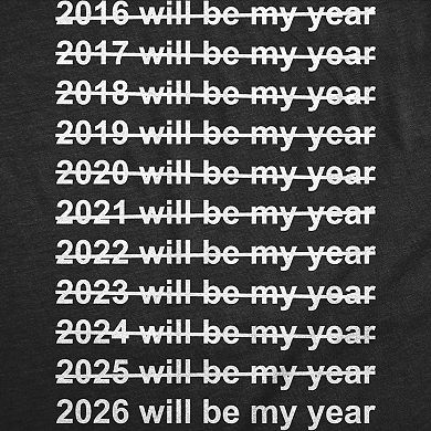 Mens Funny T Shirts 2026 Will Be My Year Sarcastic New Years Tee For Men