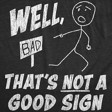 Mens Funny T Shirts Well Thats Not A Good Sign Sarcastic Tee For Men