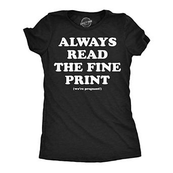 Womens Funny T Shirts Always Read The Fine Print Sarcastic Pregnancy Announcement Tee For Ladies