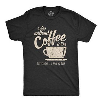 Mens A Day Without Coffee Funny Graphic T shirt Caffeine Addicted Cool Vintage
