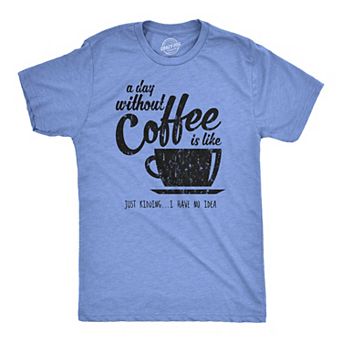 Mens A Day Without Coffee Funny Graphic T shirt Caffeine Addicted Cool Vintage