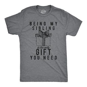 Mens Being My Sibling Is The Only Gift You Need T Shirt Funny Present Christmas Graphic Tee