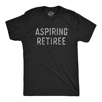 Mens Aspiring Retiree T Shirt Funny Over The Hill Party Graphic Novelty Tee