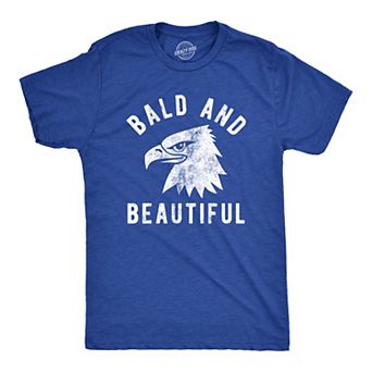 Mens Bald and Beautiful T Shirt Funny Sarcastic Bald Eagle Fourth Of July Party Joke Novelty Tee