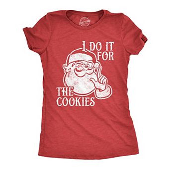 Womens I Do It for The Cookies T Shirt Funny Xmas Santa Claus Sweet Treat Lovers Tee for Ladies
