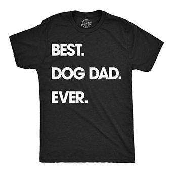 Mens Best Dog Dad Ever T shirt Funny Fathers Day Hilarious Graphic Puppy Tee Guy