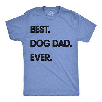 Mens Best Dog Dad Ever T shirt Funny Fathers Day Hilarious Graphic Puppy Tee Guy