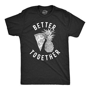 Mens Better Together T Shirt Funny Pineapple Hawaiian Pizza Tee